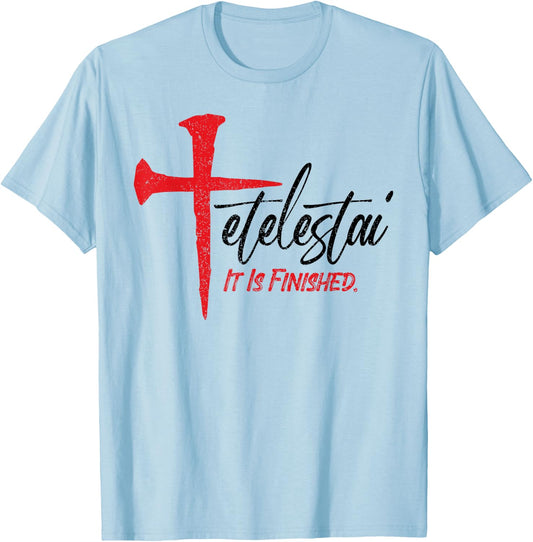 Tetelestai It Is Finished Jesus Last Words on the Cross T-Shirt - T-Shirt | Light Blue