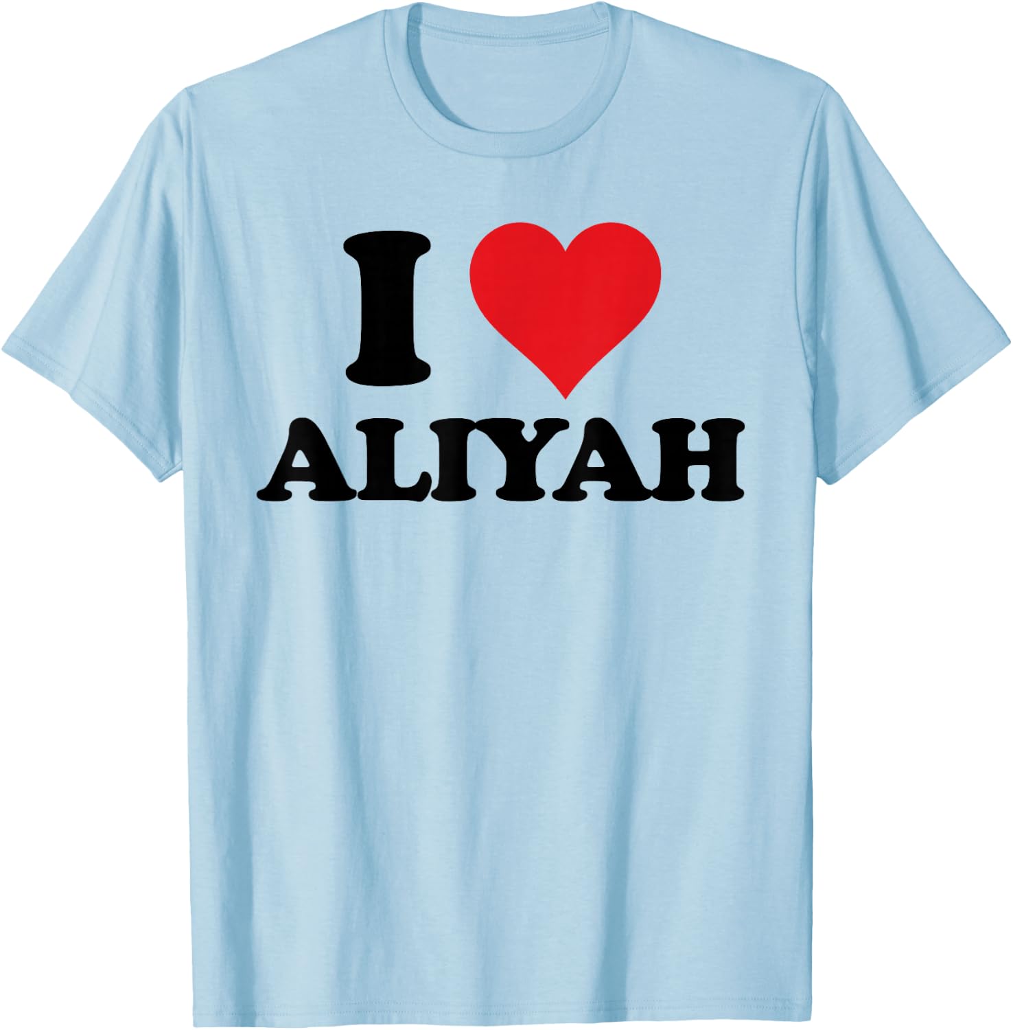 I Heart Aliyah First Name I Love Personalized Stuff T-Shirt - T-Shirt | Light Blue