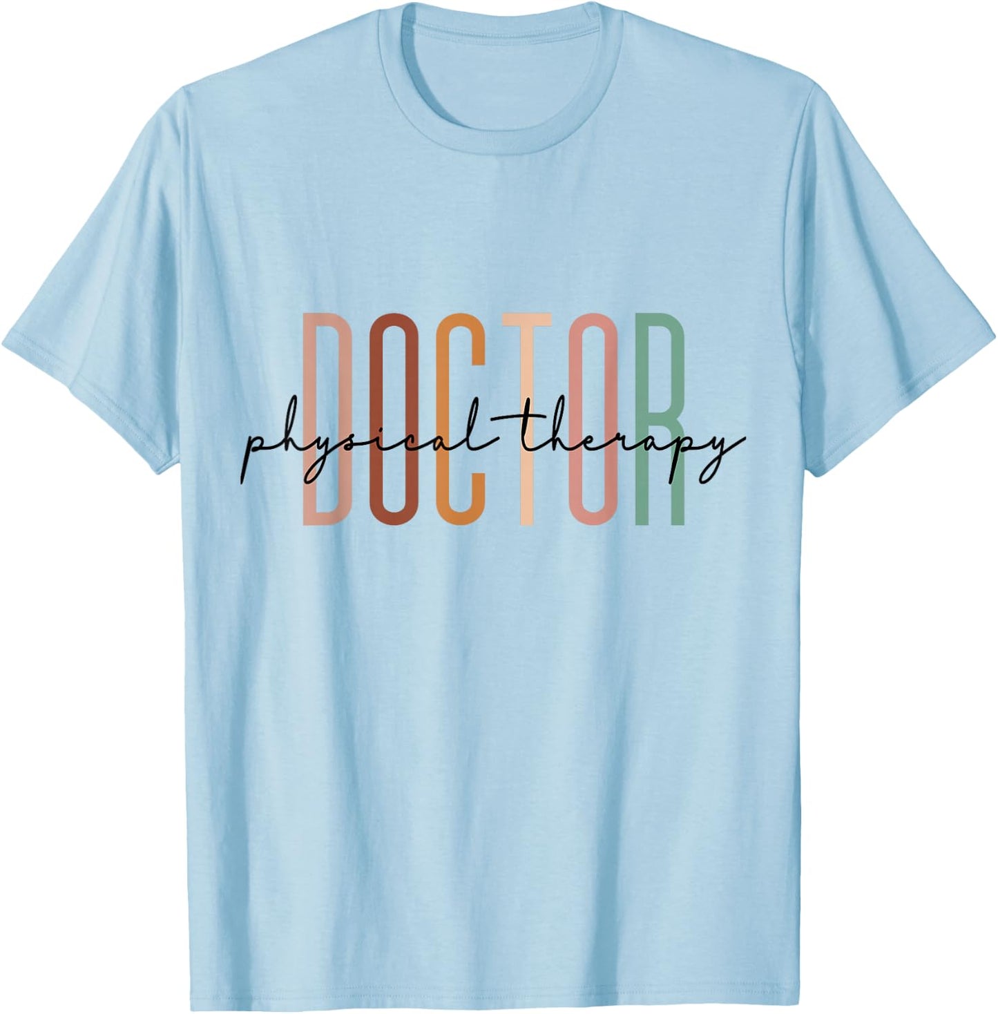 Doctor Of Physical Therapy DPT Student Graduation T-Shirt - T-Shirt | Light Blue