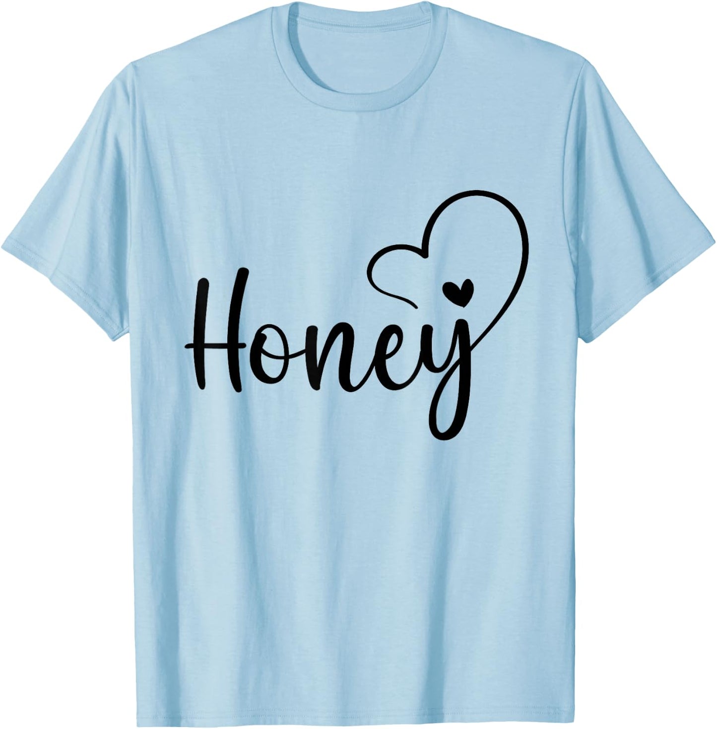 Honey Best Honey Ever Cute Fashion Nickname T-Shirt - T-Shirt | Light Blue