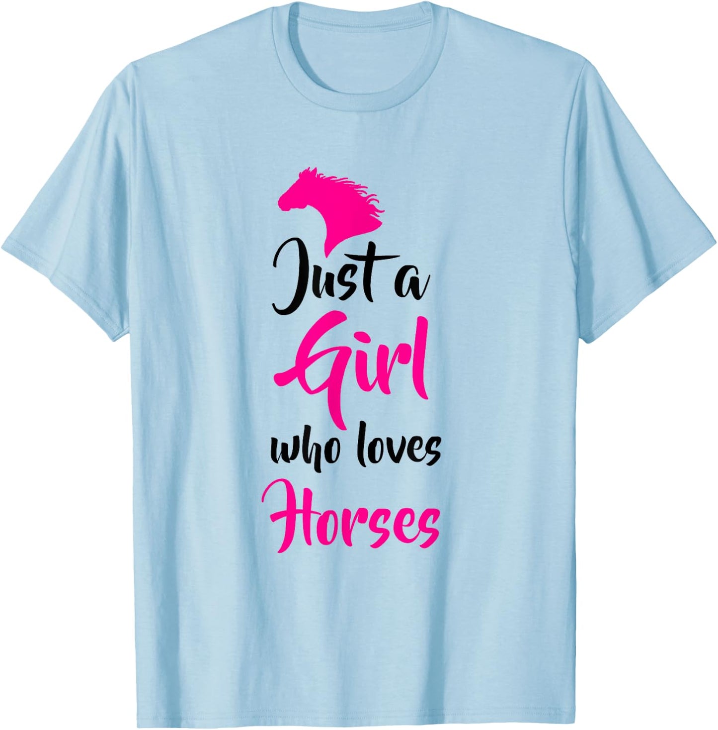 Funny Horse Riding Girl Just A Girl Who Love Horses T-Shirt - T-Shirt | Light Blue