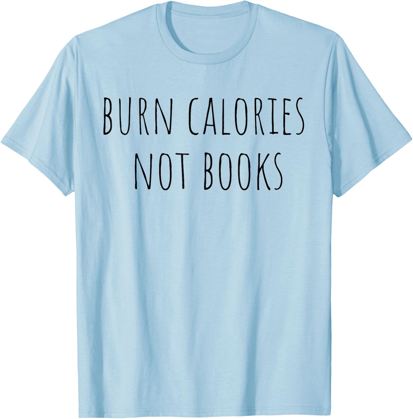 Funny Workout Book Lover Librarian T-Shirt - T-Shirt | Light Blue