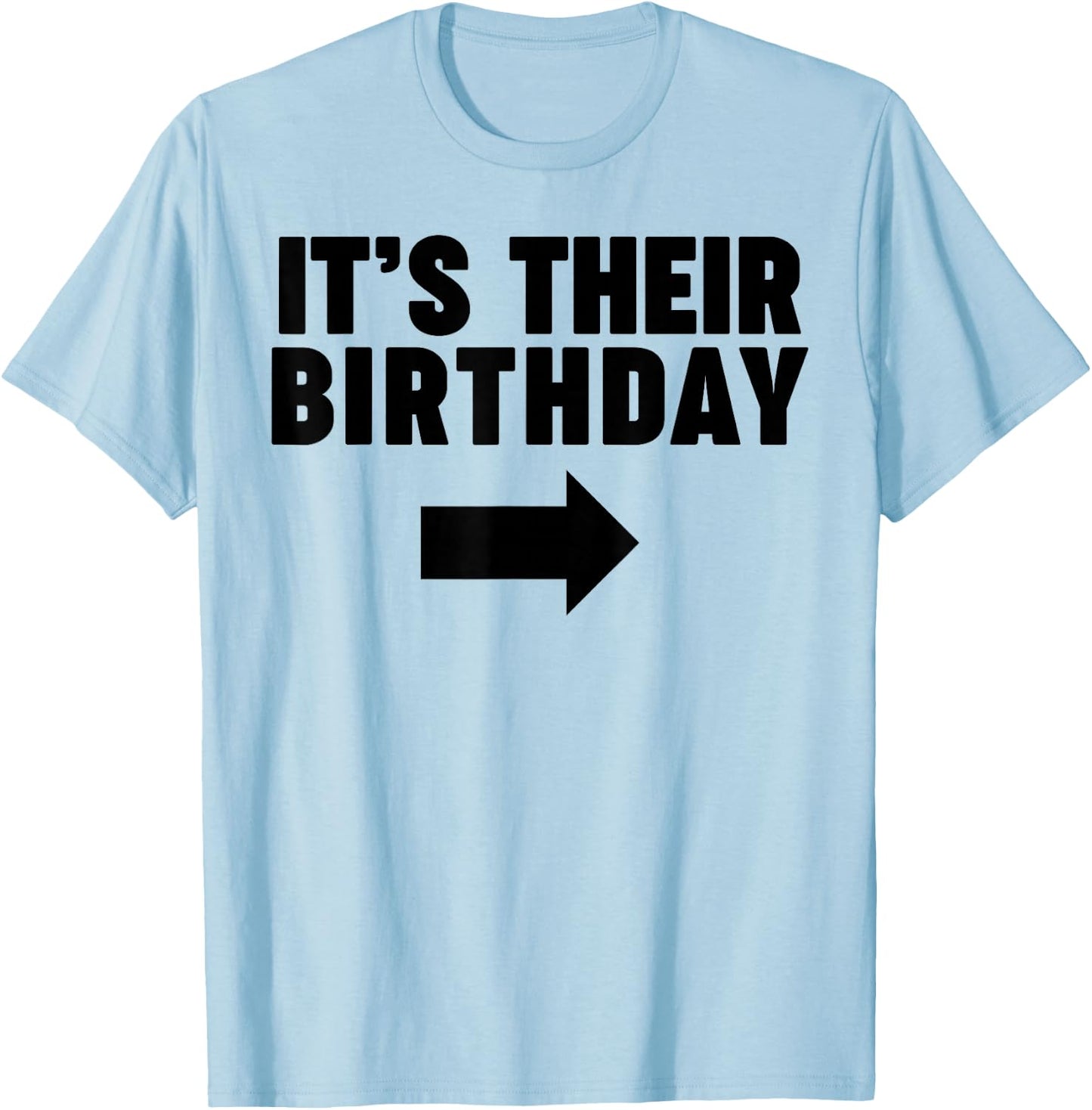 It's their birthday funny same birthday It's their birthday T-Shirt - T-Shirt | Light Blue