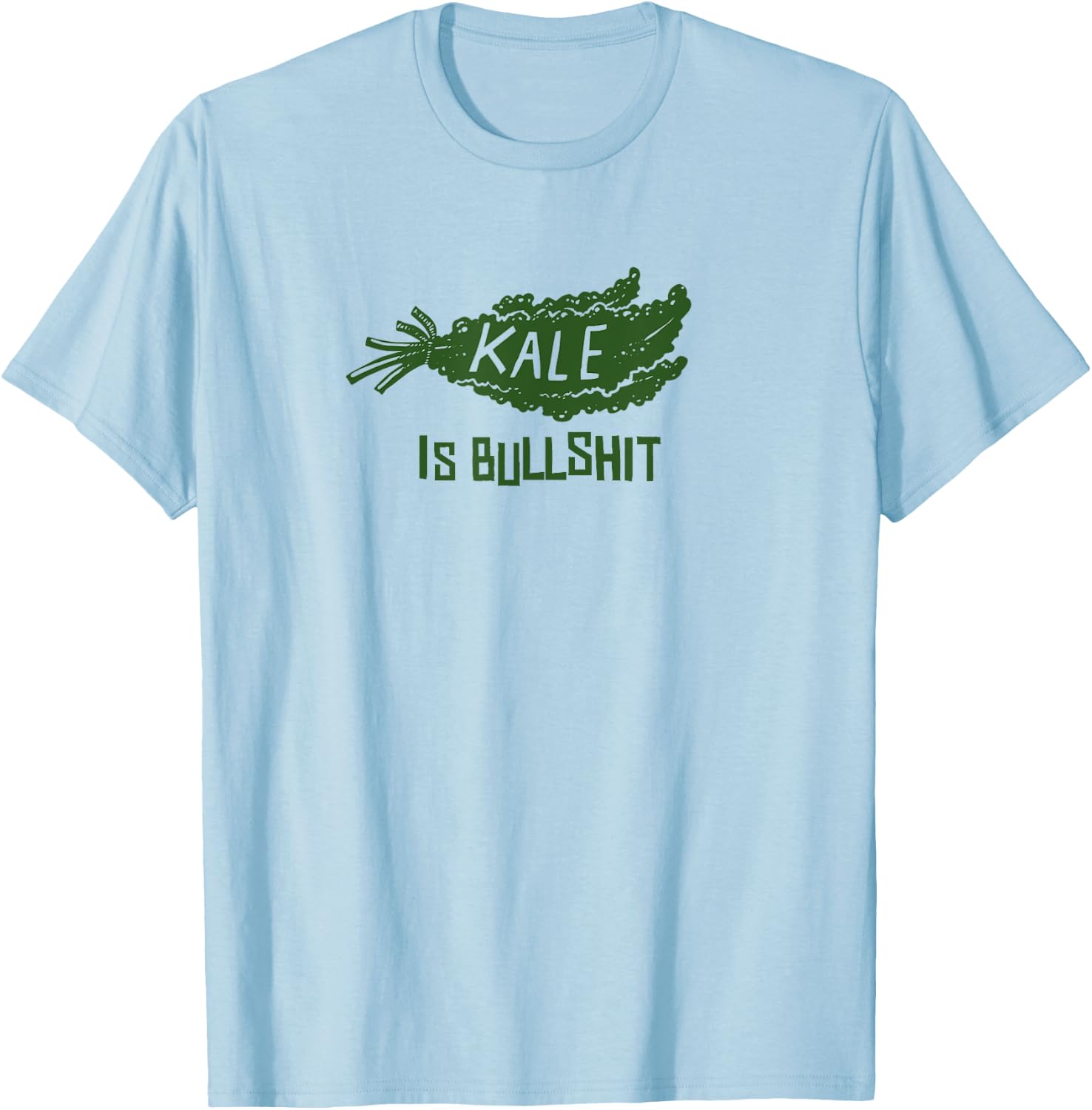 Kale is bullshitty T-Shirt - T-Shirt | Light Blue