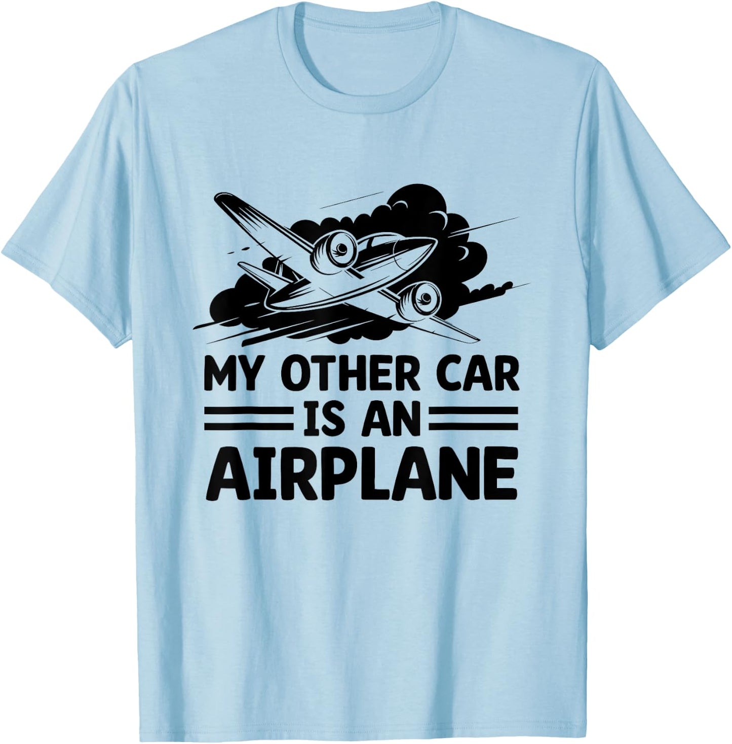 My Other Car Is An Airplane Airplane Fly Aviation Plane T-Shirt - T-Shirt | Light Blue