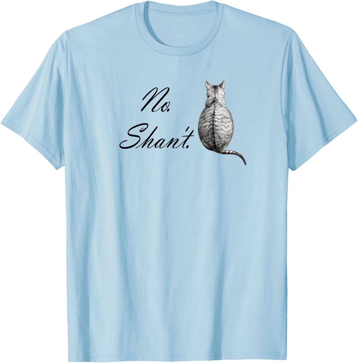 No. Shan't. Vintage Cat T-Shirt - T-Shirt | Light Blue