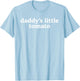 Daddy's Little Tomato Funny Name Baddie Viral Humor Slogan T-Shirt - T-Shirt | Light Blue