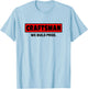 Craftsman We Build Pride Worker Handyman Mechanic Tools T-Shirt - T-Shirt | Light Blue