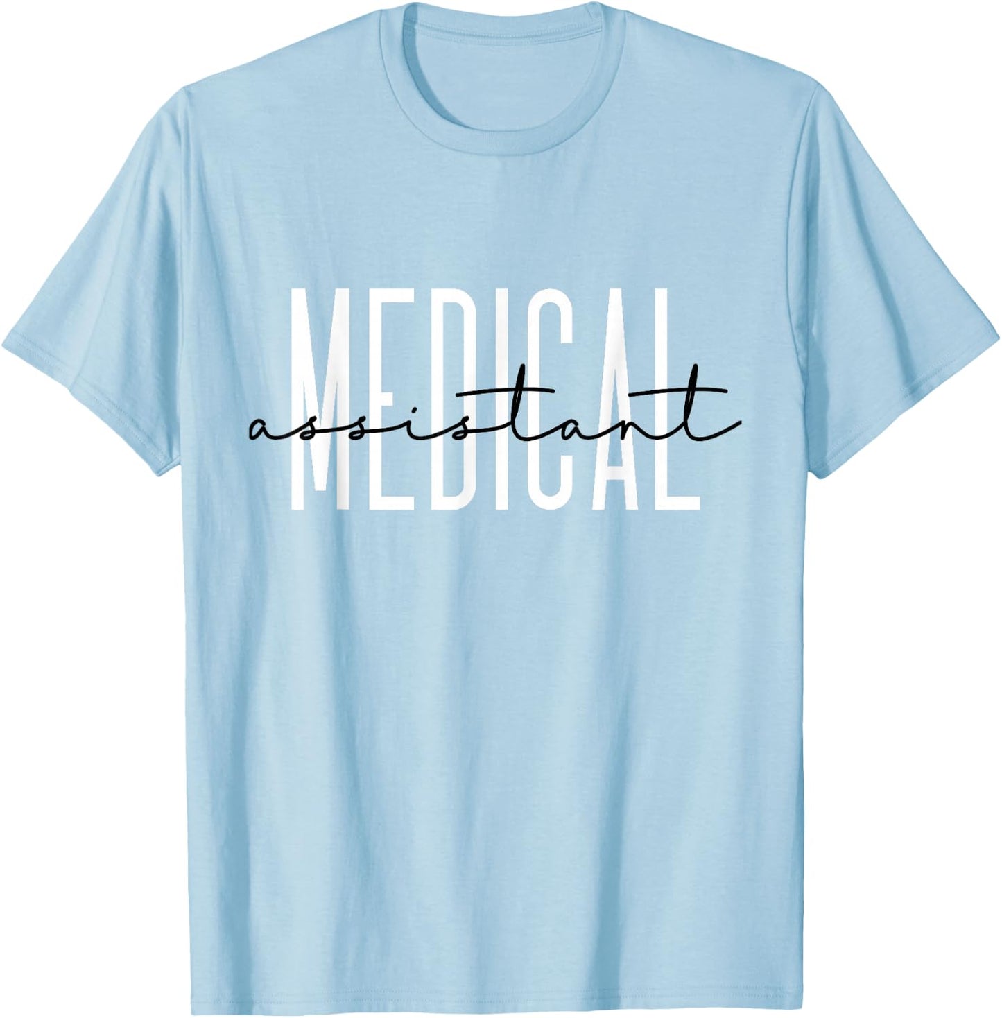 Medical Assistant Nurse Life Doctor Assistant Student T-Shirt - T-Shirt | Light Blue