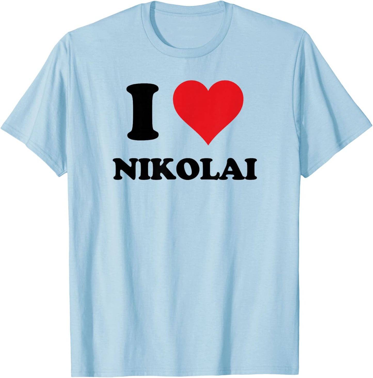 I Heart Nikolai First Name I Love Personalized Stuff T-Shirt - T-Shirt | Light Blue
