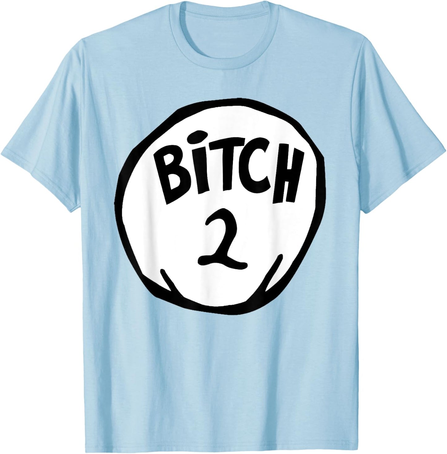 Funny Bitch 2 Matching Group Halloween Costume T-Shirt - T-Shirt | Light Blue