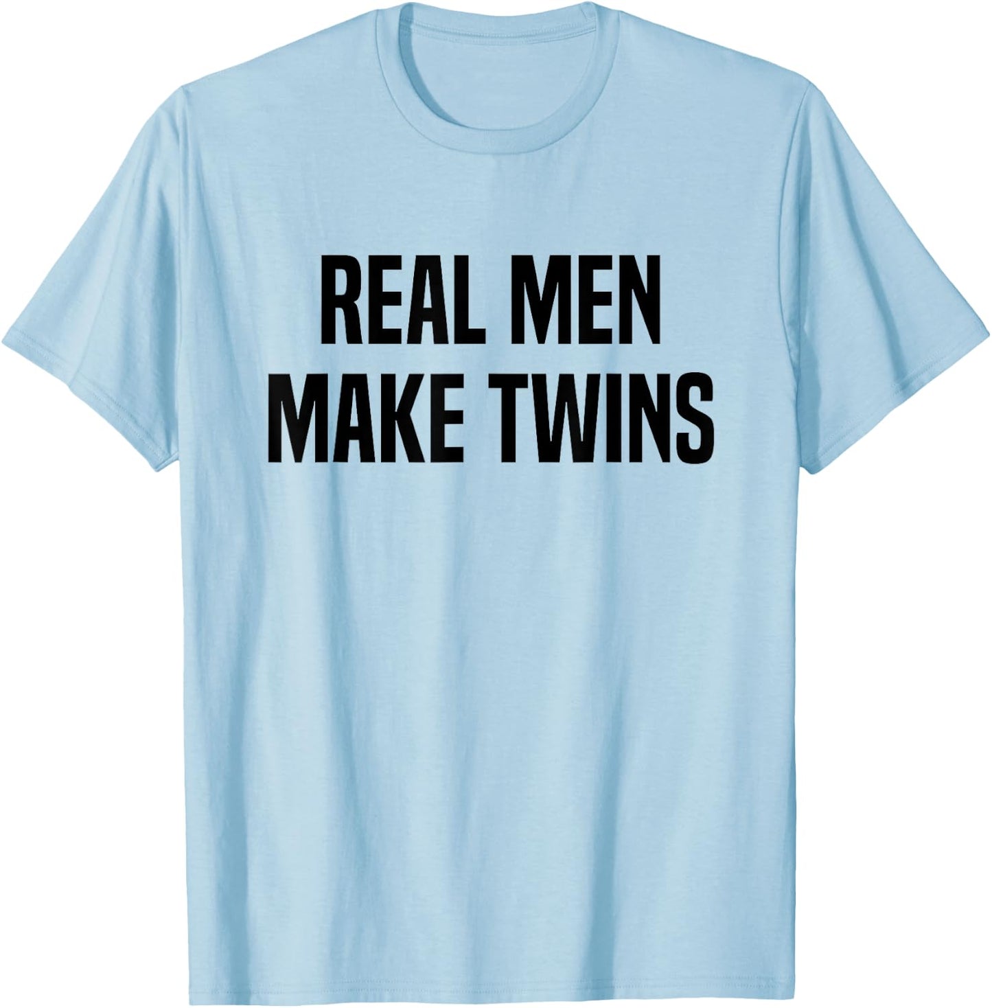 Real Men Make Twins T-Shirt - T-Shirt | Light Blue