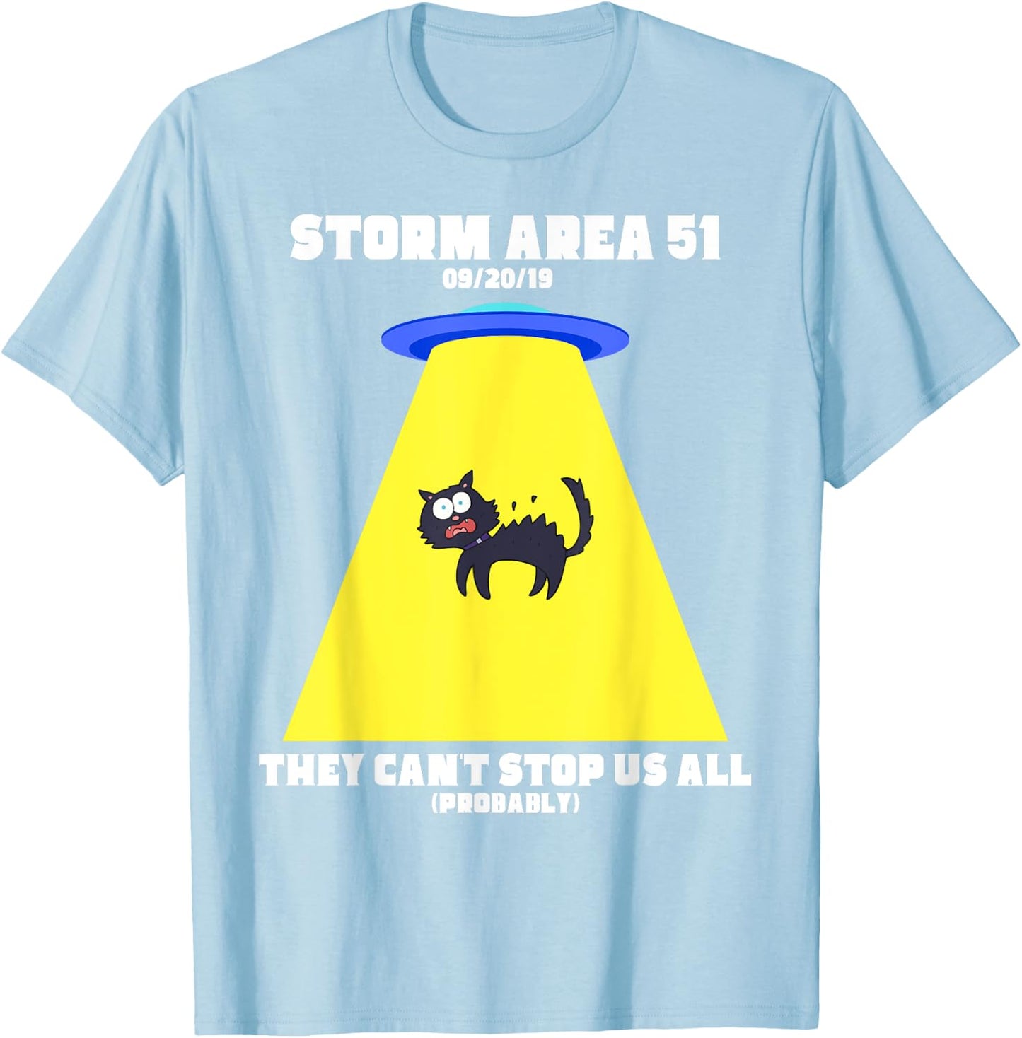 Storm Area 51 They Can't Stop Us All T-Shirt - T-Shirt | Light Blue