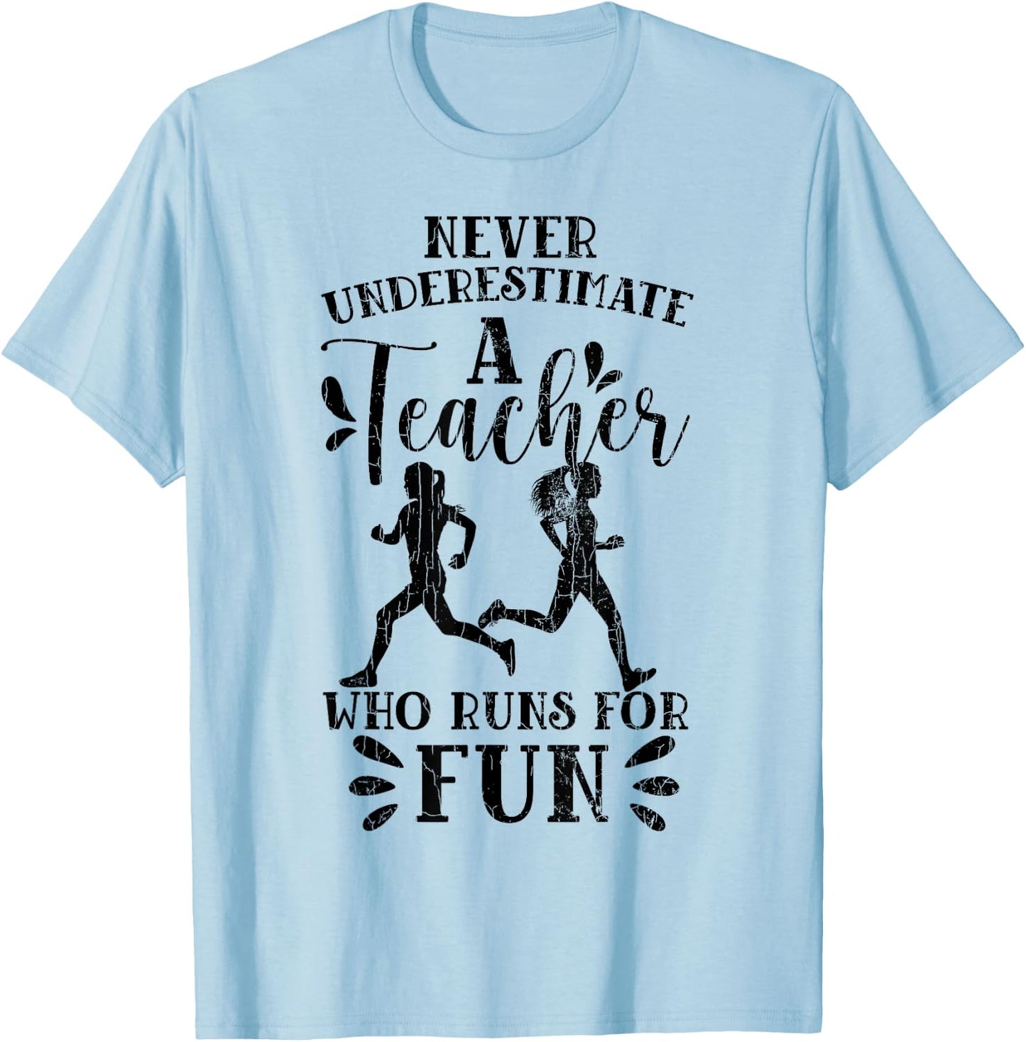 Teacher Who Runs For Fun Marathon Running Runner Graphic T-Shirt - T-Shirt | Light Blue