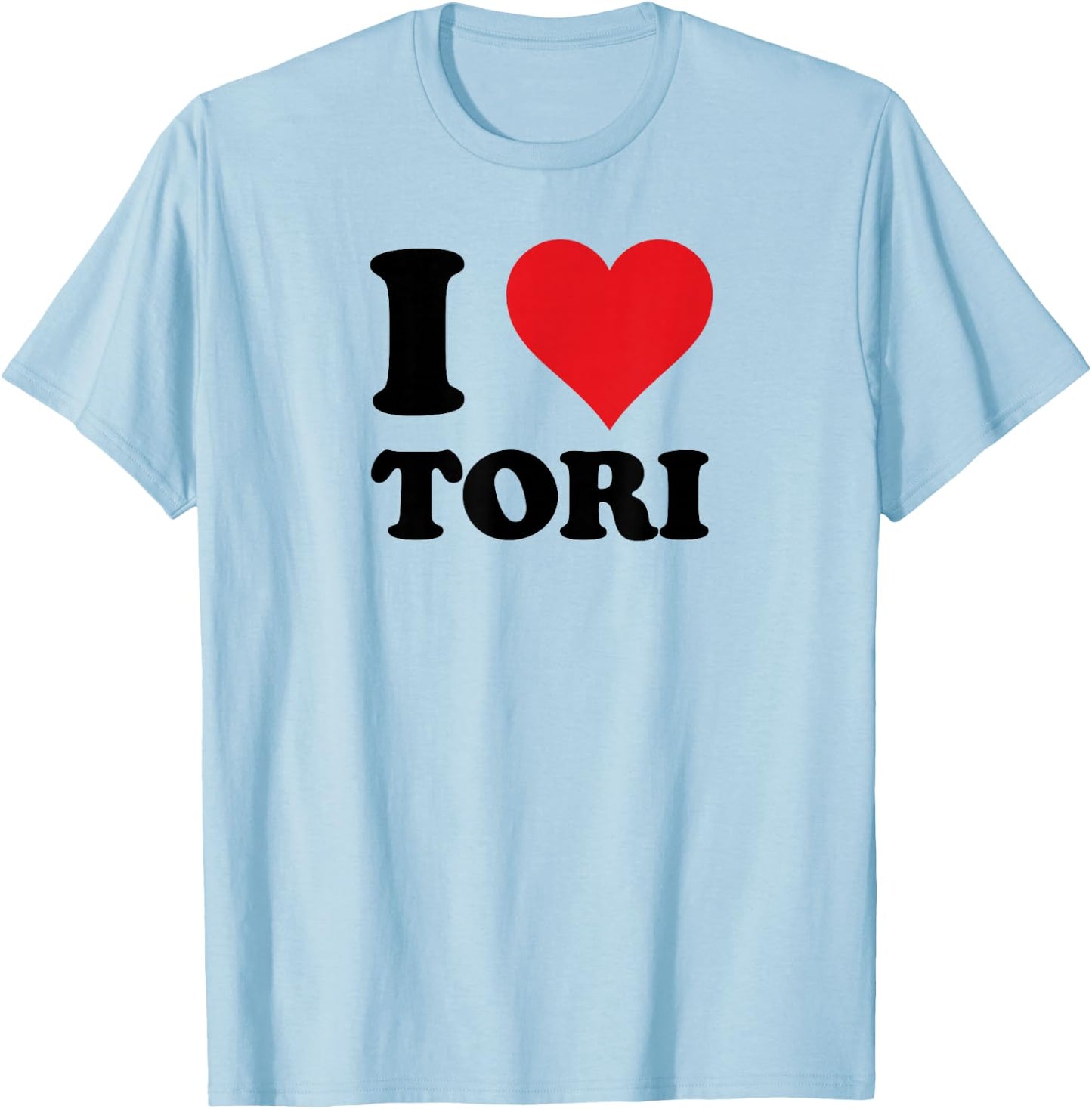 I Heart Tori First Name I Love Personalized Stuff T-Shirt - T-Shirt | Light Blue