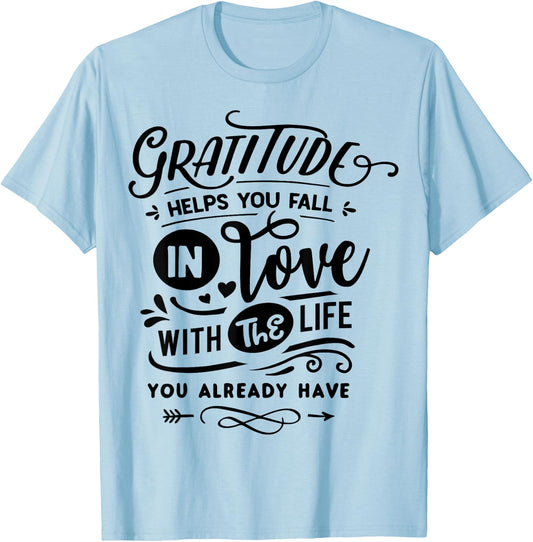 Gratitude helps you fall in love with the life you have T-Shirt - T-Shirt | Light Blue