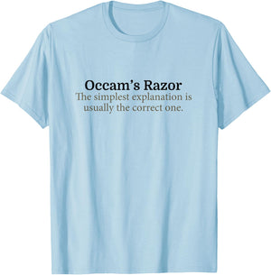 Occam's Razor Scientific Principle - Scientist Gift T-Shirt - T-Shirt | Light Blue