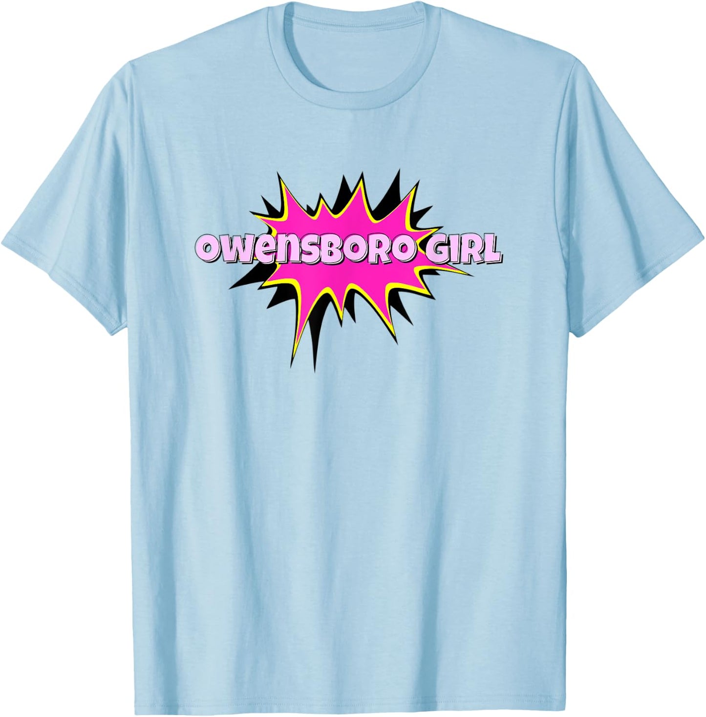 Owensboro Girl I Love Owensboro CITY Home T-Shirt - T-Shirt | Light Blue