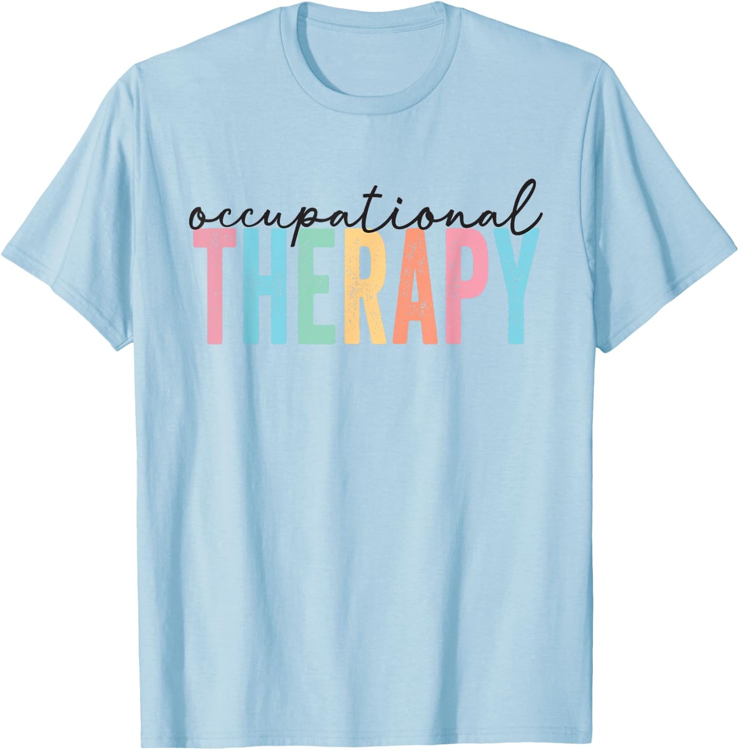 Occupational Therapy -OT Therapist OT Month design idea T-Shirt - T-Shirt | Light Blue
