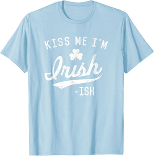 Cute Kiss Me Im Irish Ish Funny St. Patricks Day Shirt Top T-Shirt - T-Shirt | Light Blue
