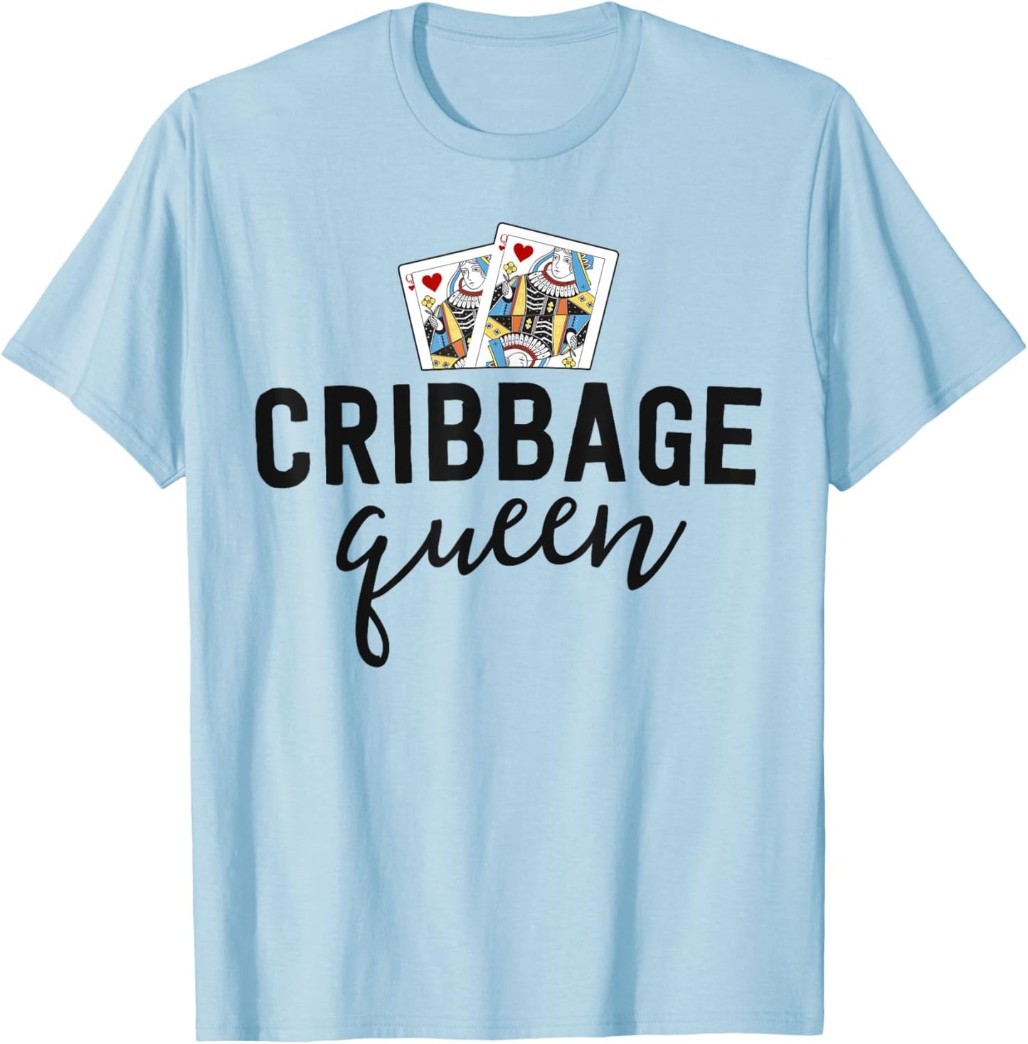 Funny Cribbage Shirt Women Cribbage Queen Player Mom Gift T-Shirt - T-Shirt | Light Blue