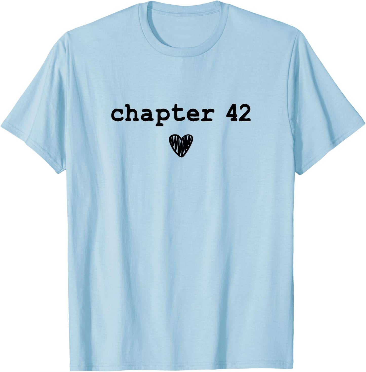 Chapter 42 - Book Lovers Readers & Authors 42nd Birthday T-Shirt - T-Shirt | Light Blue