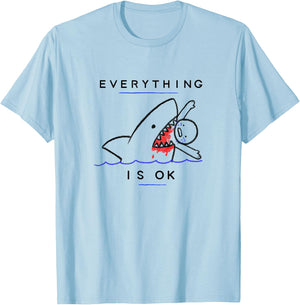 Everything is OK Funny Shark Attack Disaster Humor T-Shirt - T-Shirt | Light Blue