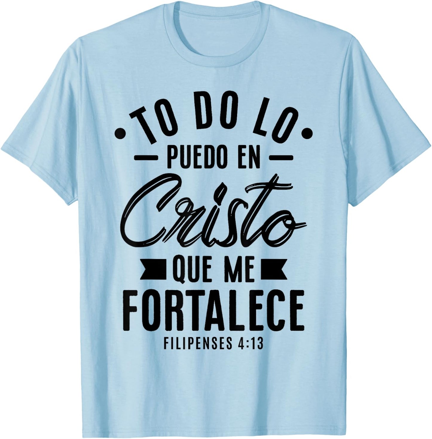 Camisetas Cristianas en espanol Frases Biblia Filipense 4:13 T-Shirt - T-Shirt | Light Blue