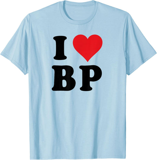 I Heart BP Initials I Love B.P. First And Last Name B P T-Shirt - T-Shirt | Light Blue