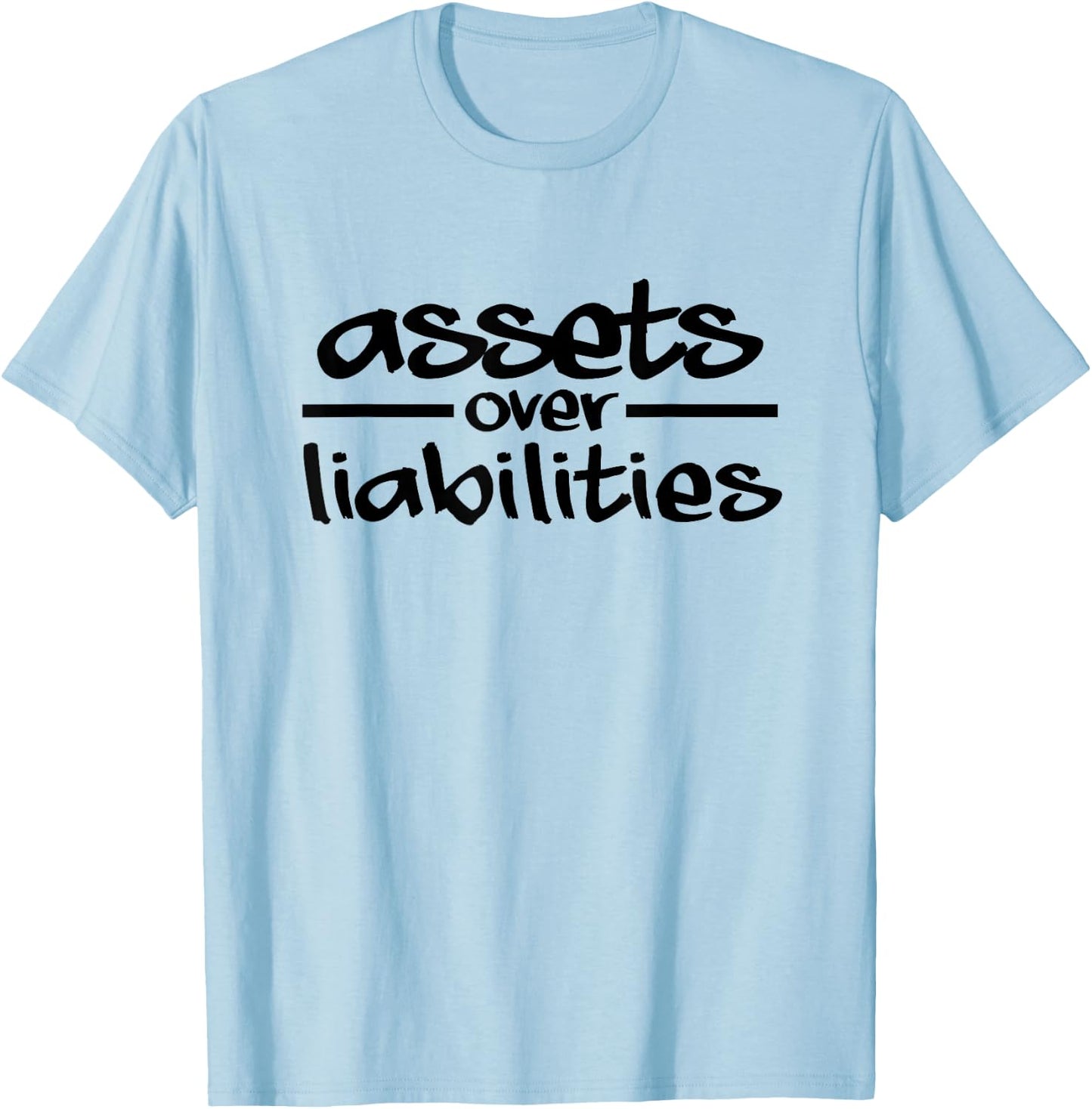 Assets Over Liabilities Accountant T-Shirt - T-Shirt | Light Blue