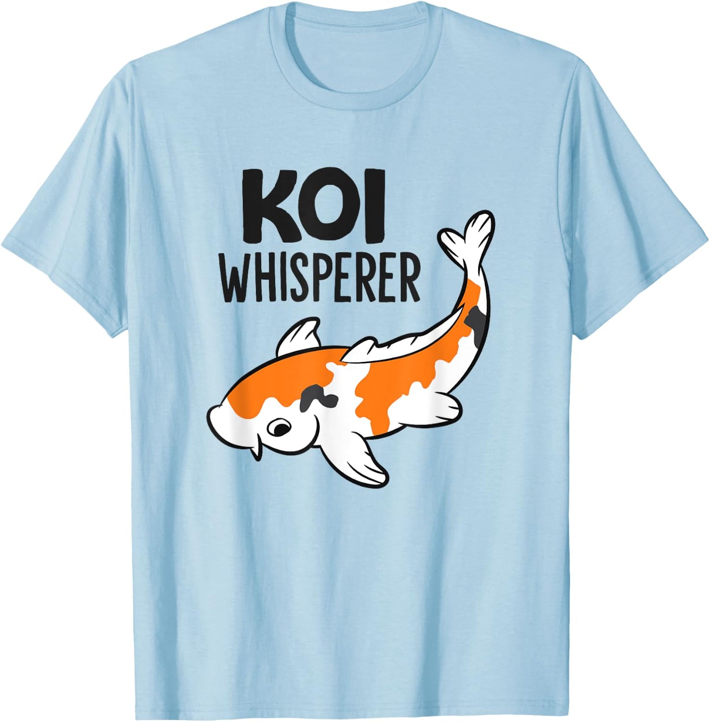Koi Whisperer Japaense Koi Fish Owner T-Shirt - T-Shirt | Light Blue