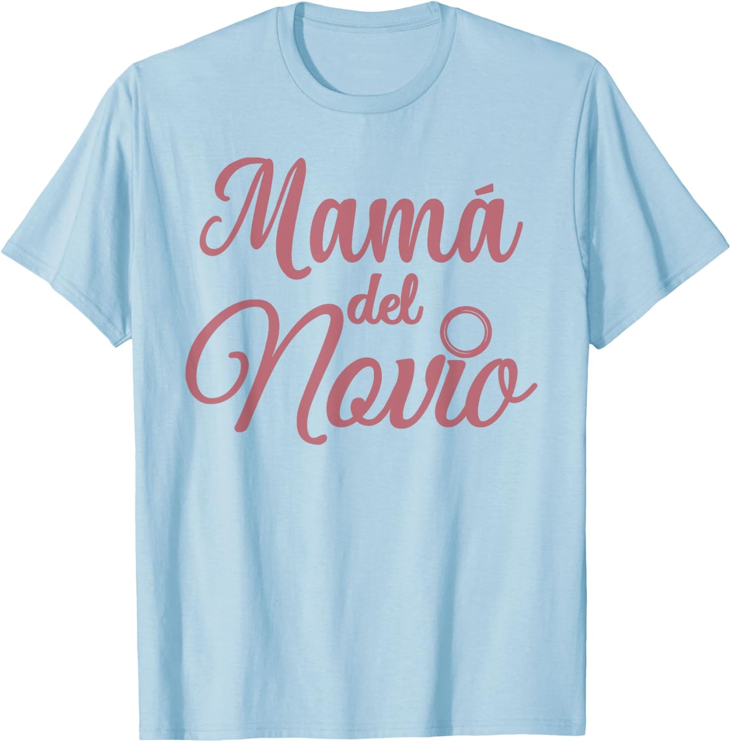 Mamá Del Novio, Spanish Mother Of The Groom Madre Wedding T-Shirt - T-Shirt | Light Blue