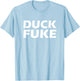 Duck Fuke Funny Basketball Rivalry T-Shirt - T-Shirt | Light Blue