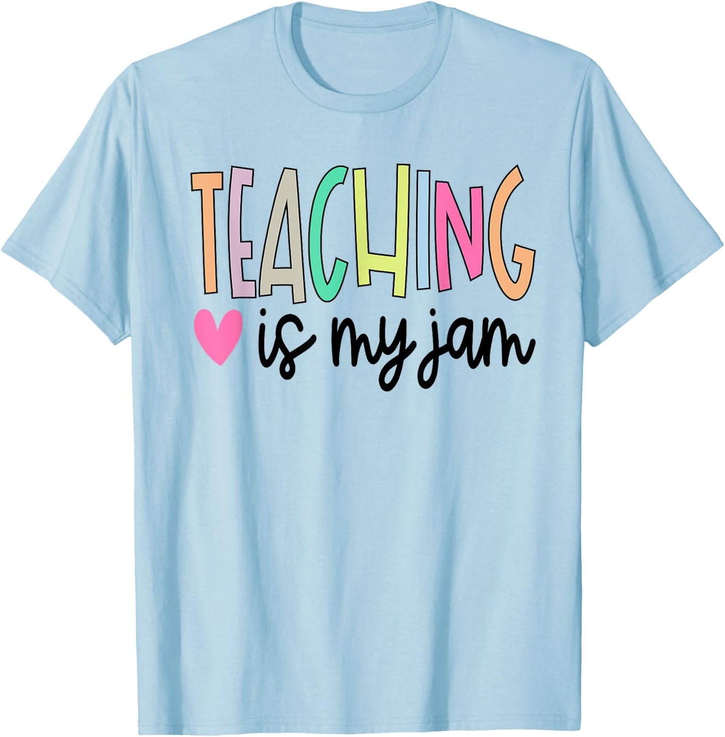 Teaching is My Jam Teacher Cute Teachers Outfit T-Shirt - T-Shirt | Light Blue