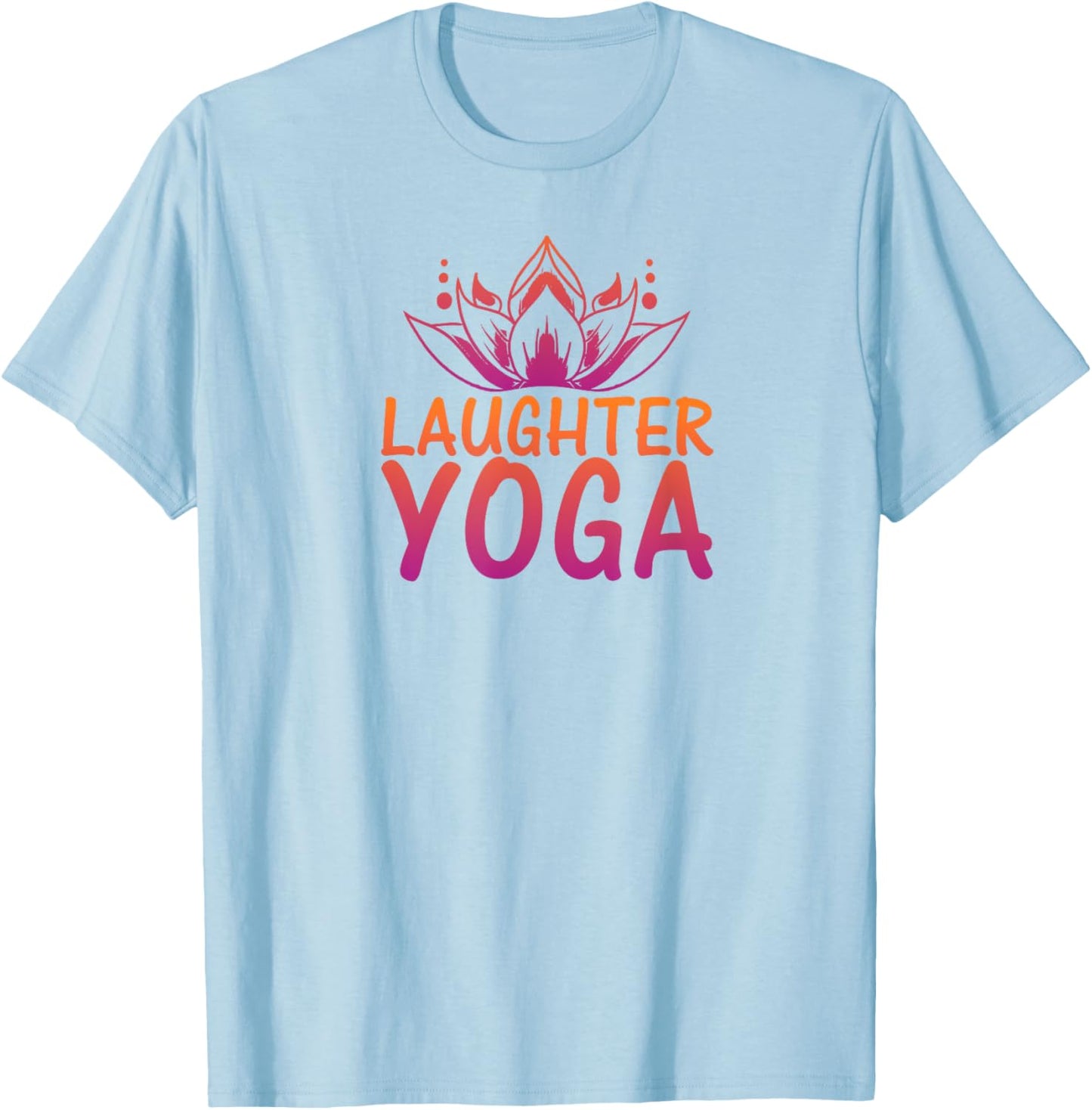 Laughter Yoga Shirt | because laughter makes you beautiful T-Shirt - T-Shirt | Light Blue