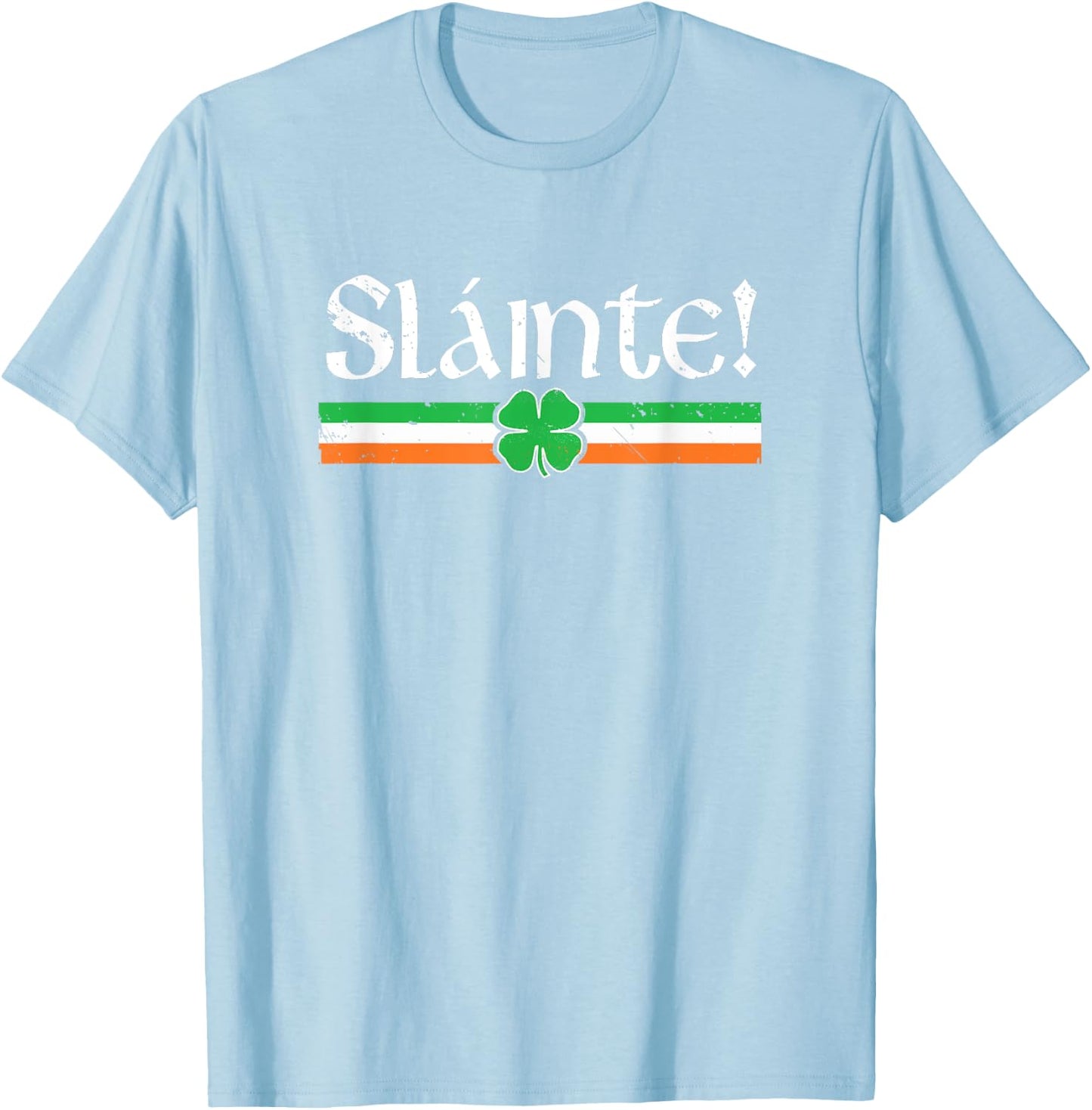 Slainte Shirt Irish Cheers Toast Shamrock St Paddys Day T-Shirt - T-Shirt | Light Blue