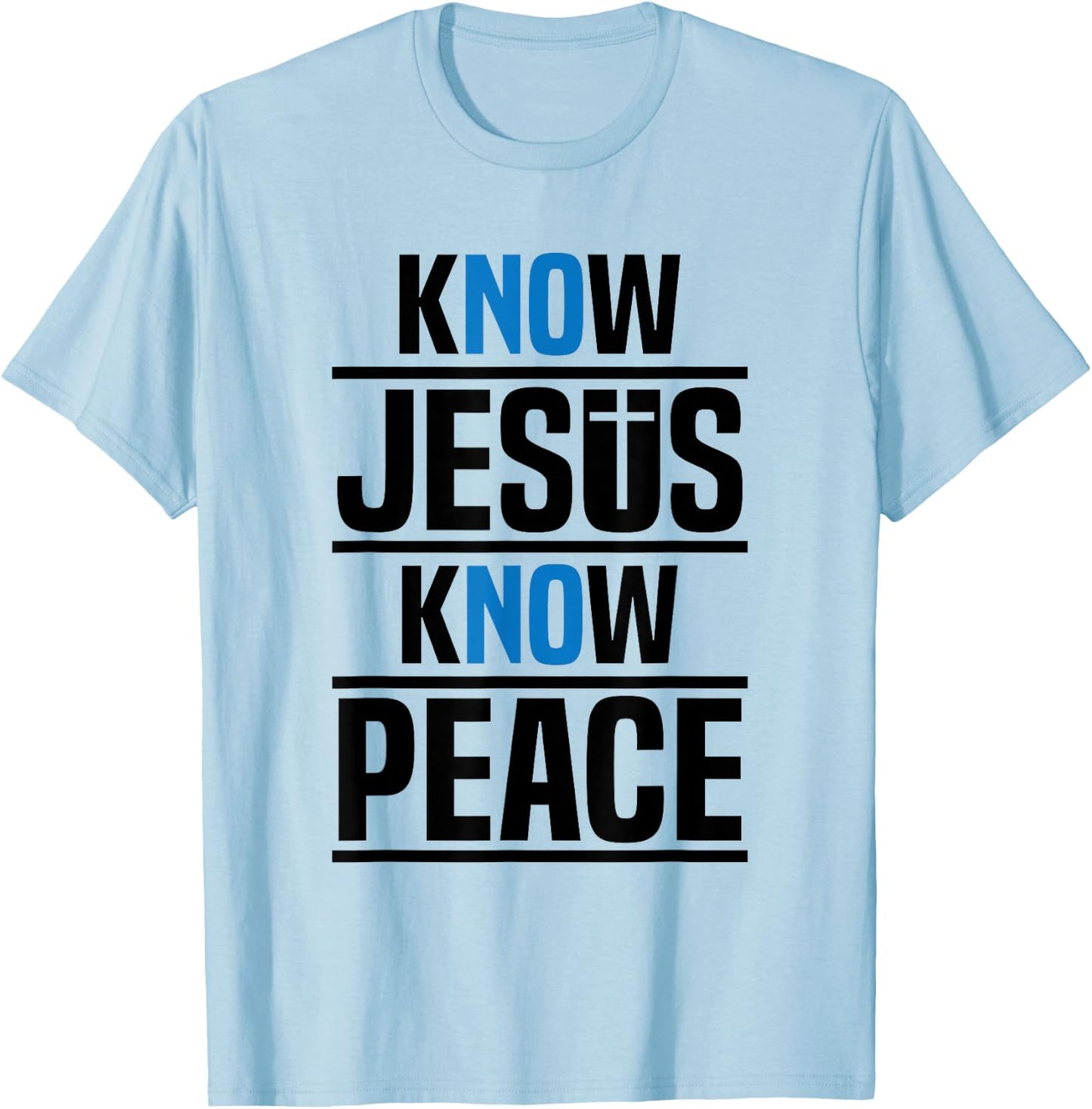 Know Jesus Know Peace Christian Pray Jesus Christ Faith T-Shirt - T-Shirt | Light Blue