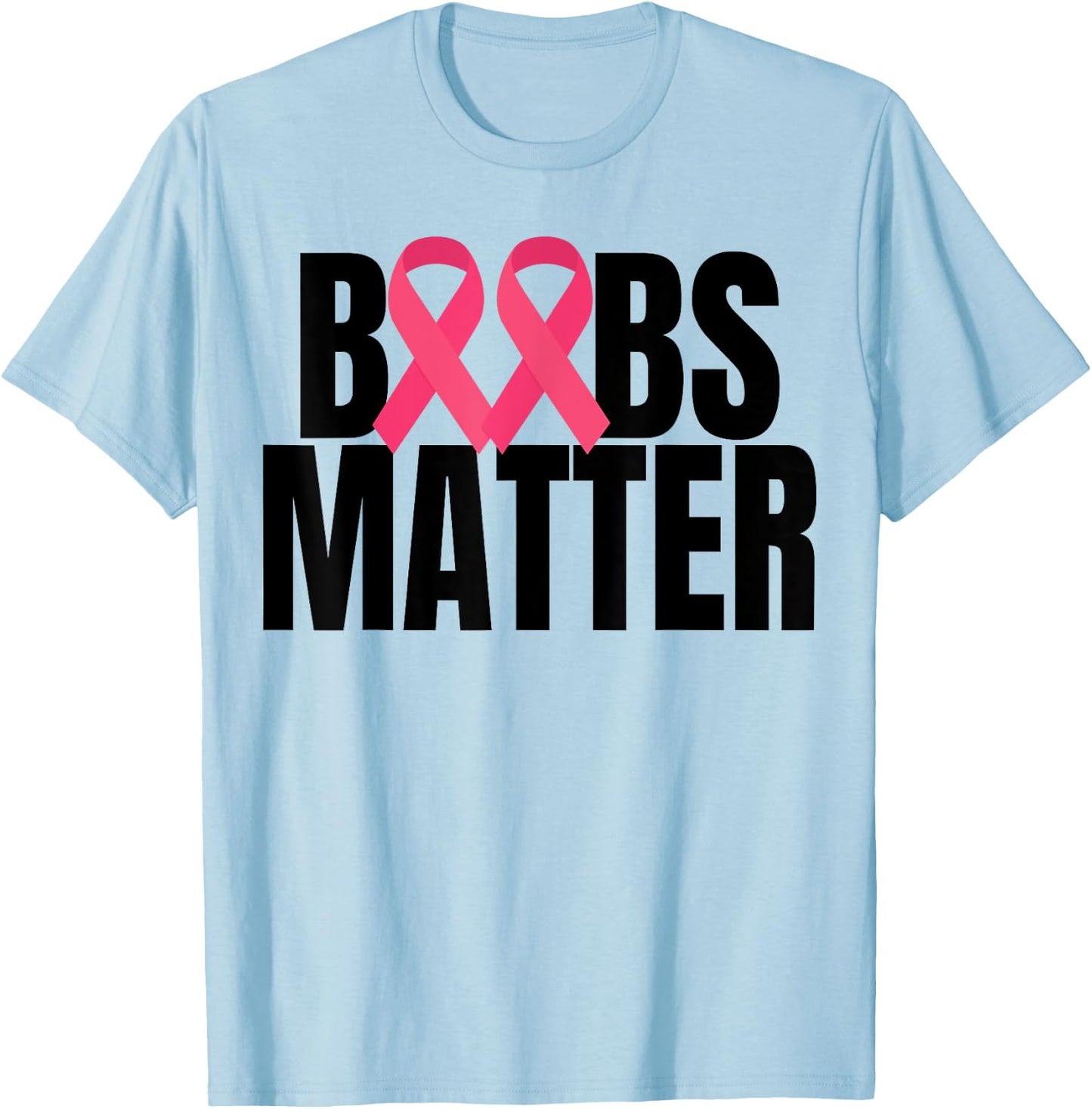 Boobs Matter Pink Ribbon Breast Cancer Awareness T-Shirt - T-Shirt | Light Blue