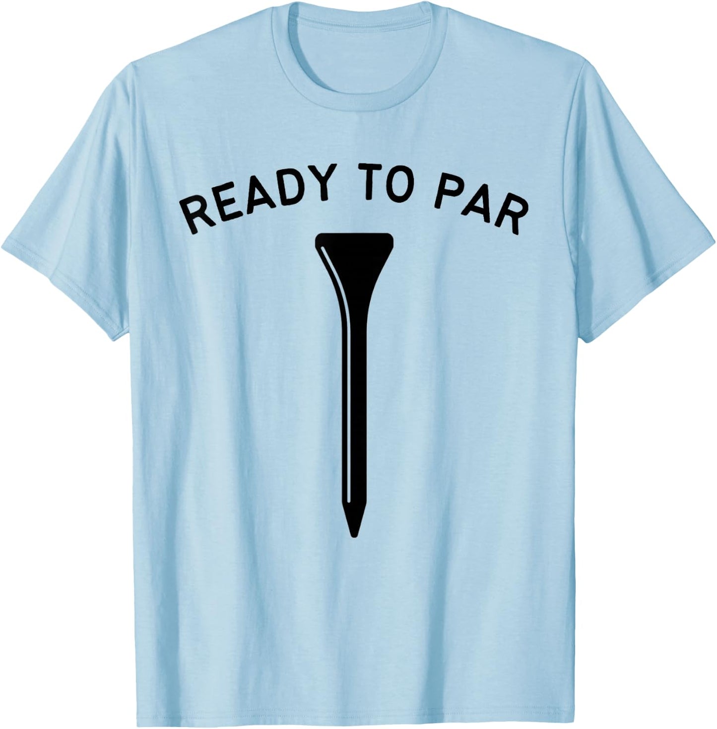 Ready to Par ParTee Funny Golf Golf Fans T-Shirt - T-Shirt | Light Blue