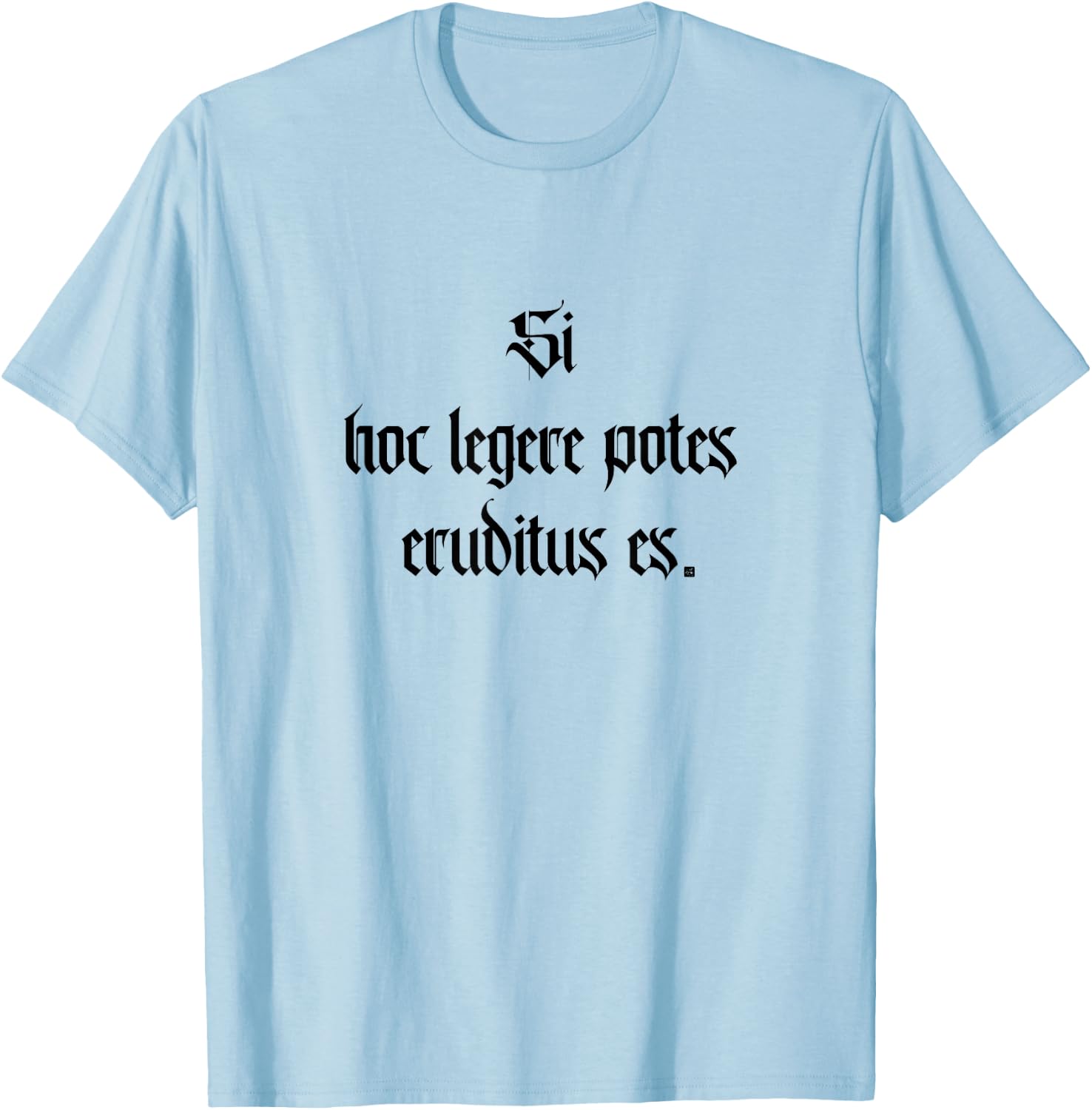 If You Can Read This, You're Over-Educated Learn Latin T-Shirt - T-Shirt | Light Blue