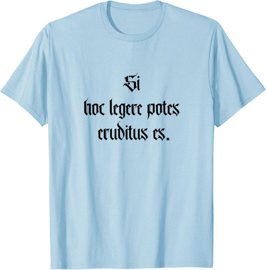 If You Can Read This, You're Over-Educated Learn Latin T-Shirt - T-Shirt | Light Blue