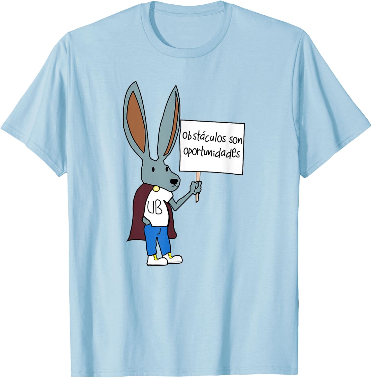 Obstaculos Son Oportunidades - Rabbit with Sign T-Shirt - T-Shirt | Light Blue