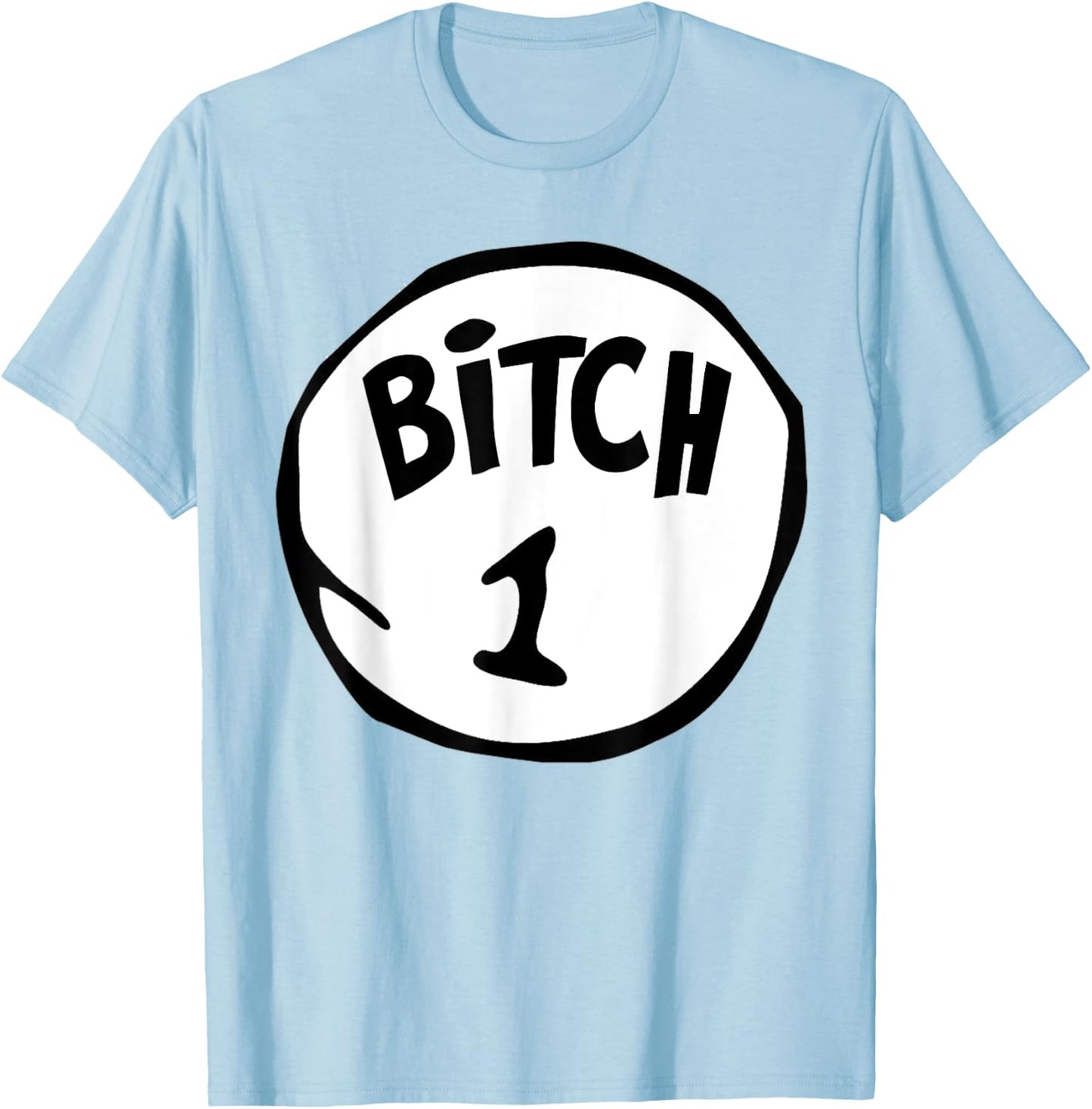 Funny Bitch 1 Matching Group Halloween Costume T-Shirt - T-Shirt | Light Blue