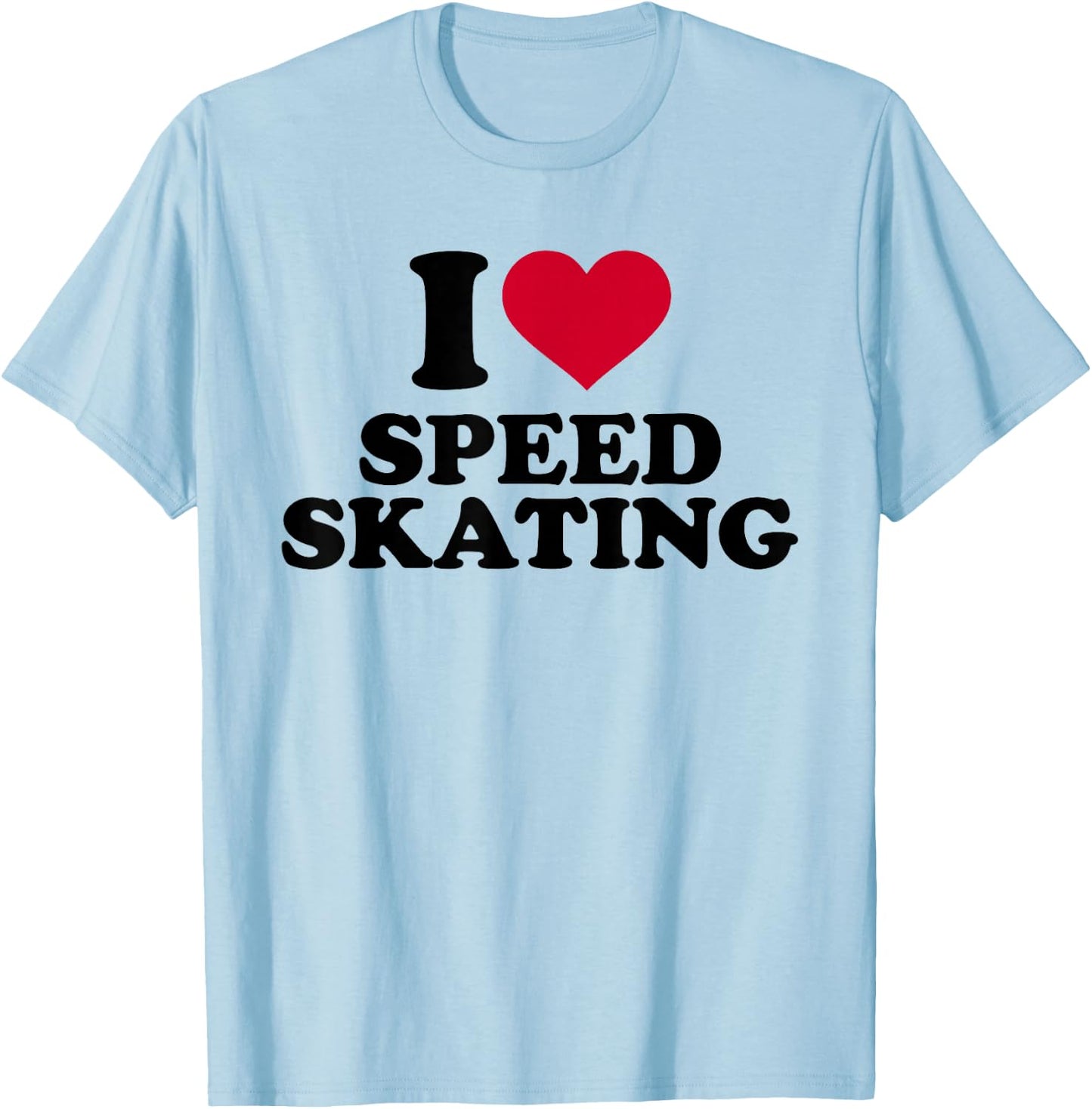 I love speed skating T-Shirt - T-Shirt | Light Blue