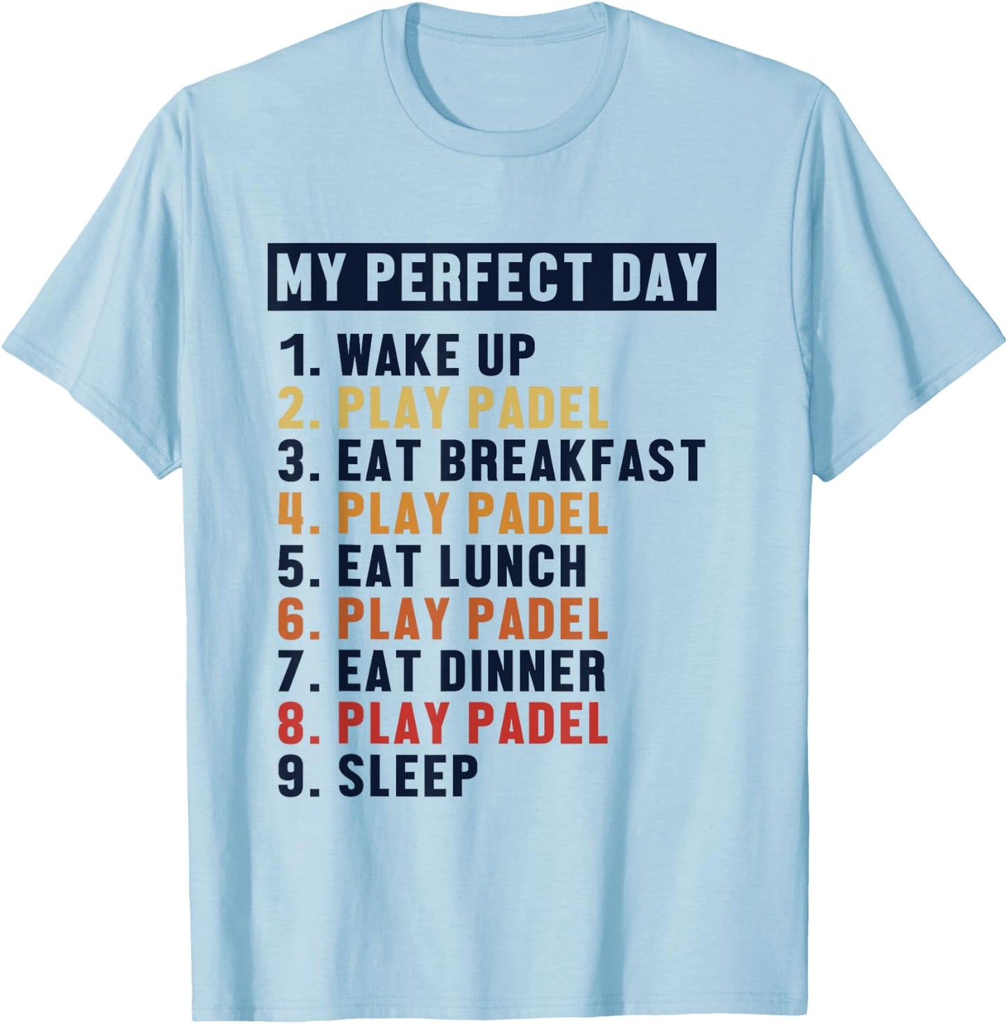 Padel Perfect Day Paddleball Padel Tennis Padel Player Padel T-Shirt - T-Shirt | Light Blue