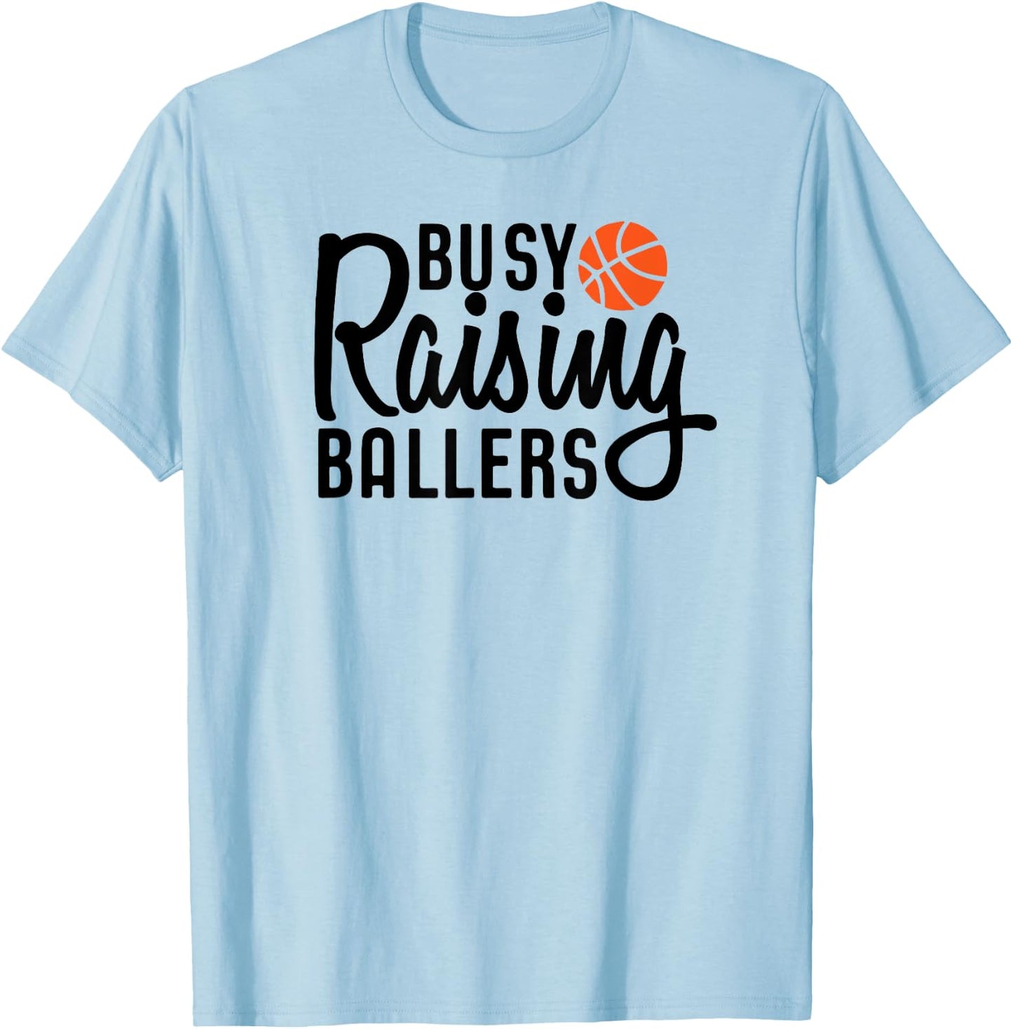 Busy Raising Ballers Basketball T-Shirt - T-Shirt | Light Blue
