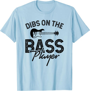Dibs on the Bass Player T-Shirt - T-Shirt | Light Blue