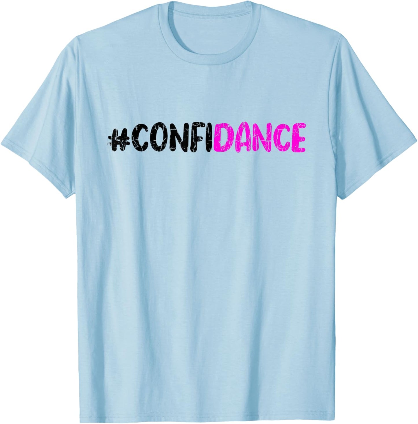 Confidance Funny Dancer Dancing Dance Lover Graphic T-Shirt - T-Shirt | Light Blue