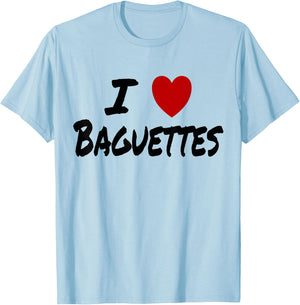 I Heart (Love) Baguettes Bread Baker Baking French T-Shirt - T-Shirt | Light Blue