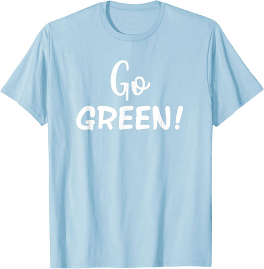 Go Green! Team Spirit Game School Competition Color Sports T-Shirt - T-Shirt | Light Blue